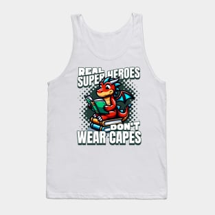 Real Super Heroes Don't Wear Capes Tank Top